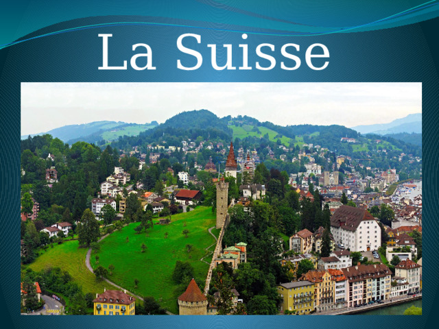 La Suisse 