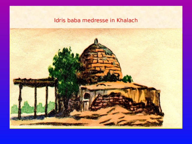 Idris baba medresse in Khalach 