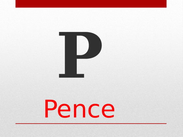 P Pence 