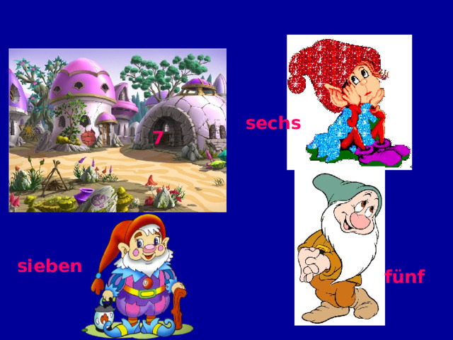 sechs 7 sieben fünf 