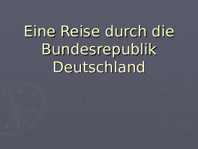 Eine Reise durch die Bundesrepublik Deutschland 
