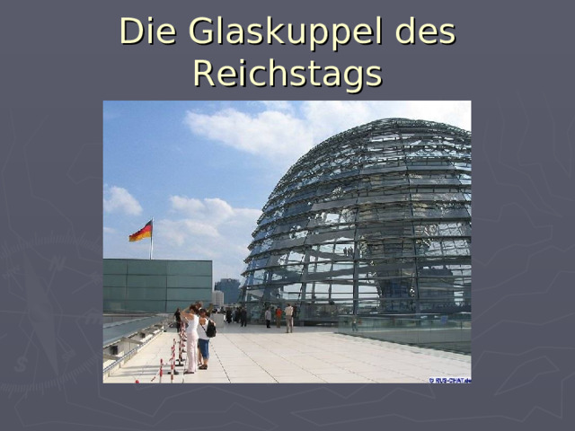 Die Glaskuppel des Reichstags 