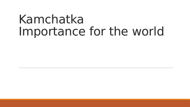 Kamchatka  Importance for the world 