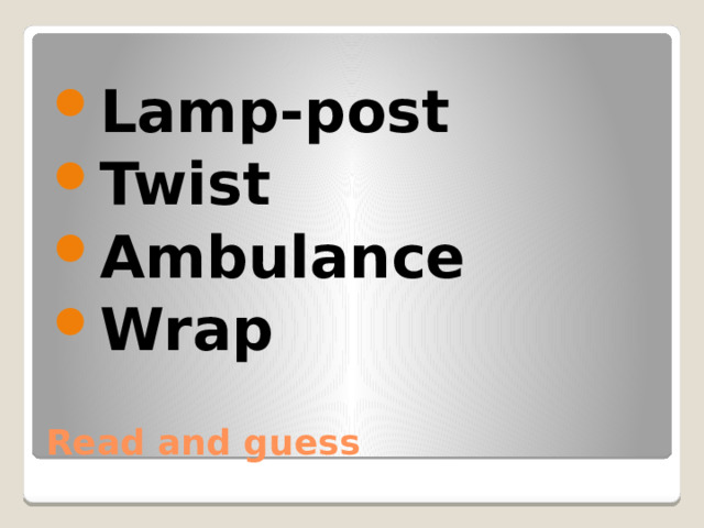Lamp-post Twist Ambulance Wrap Read and guess 
