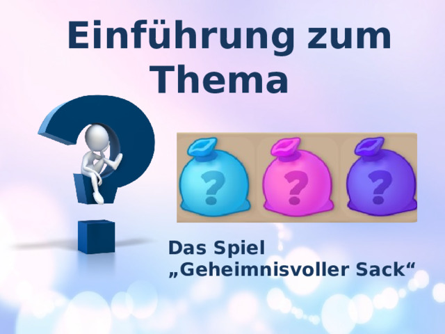  Einführung  zum  Thema  Das Spiel „Geheimnisvoller Sack“ 