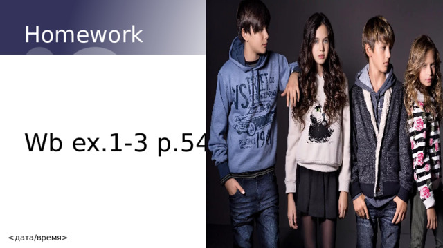 Homework Wb ex.1-3 p.54 