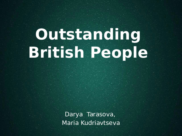 Outstanding British People Darya Tarasova, Maria Kudriavtseva 
