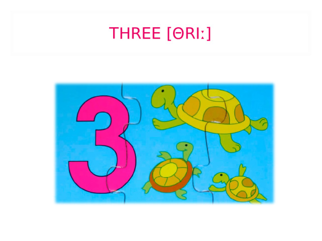 THREE [Θ RIː] 