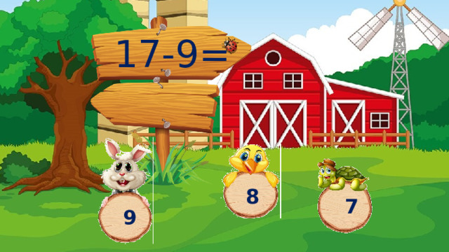 17-9= 8  7 9 