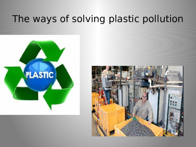 The ways of solving plastic pollution 