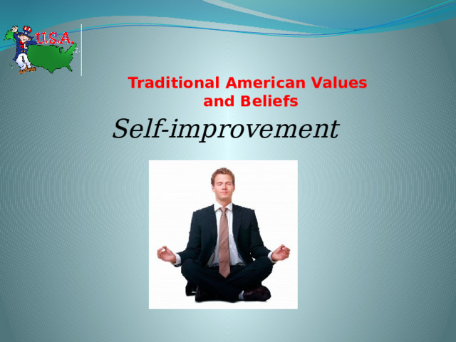 Traditional American Values  and Beliefs   Self-improvement 