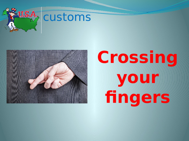 customs С rossing your fingers 