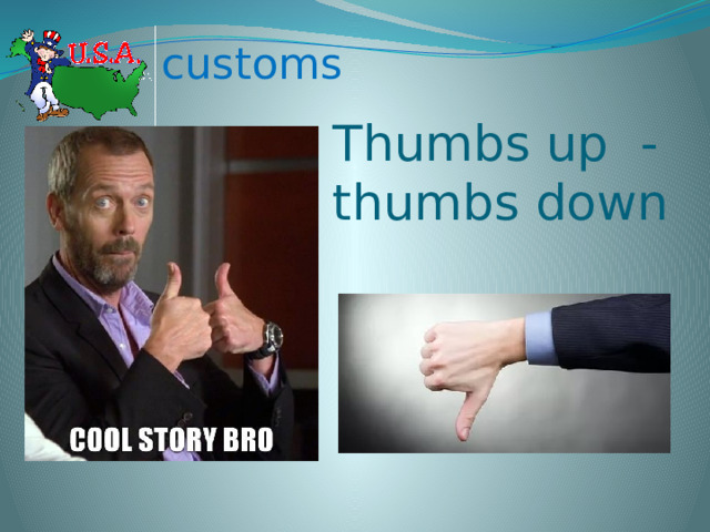 Thumbs up - thumbs down customs 