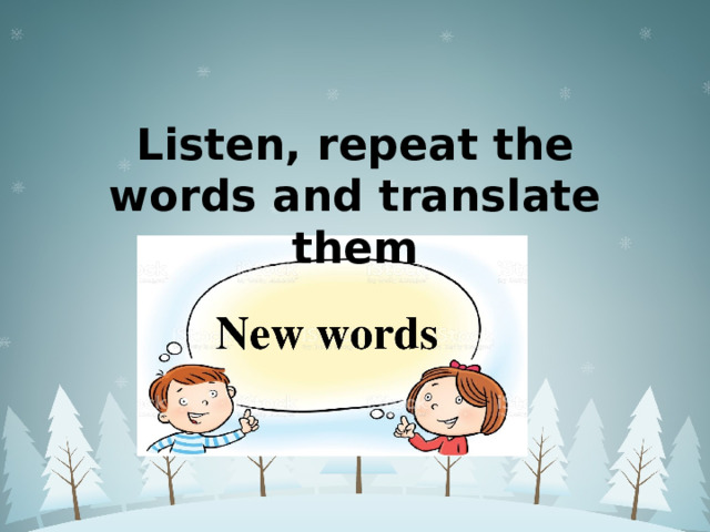 Listen, repeat the words and translate them 