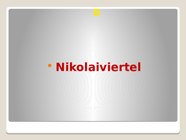 B  Nikolaiviertel 