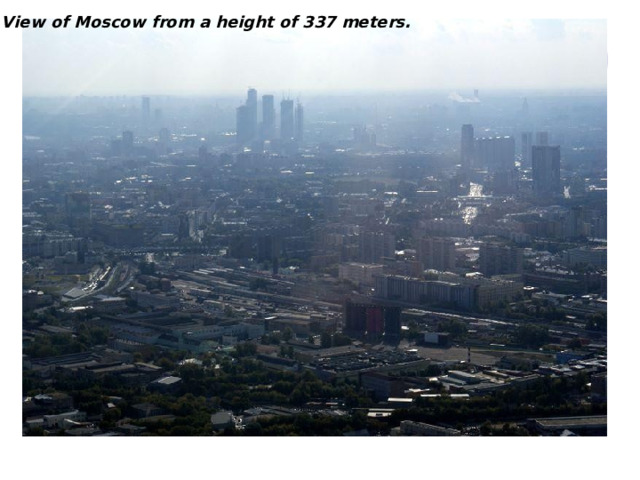 View of Moscow from a height of 337 meters. 