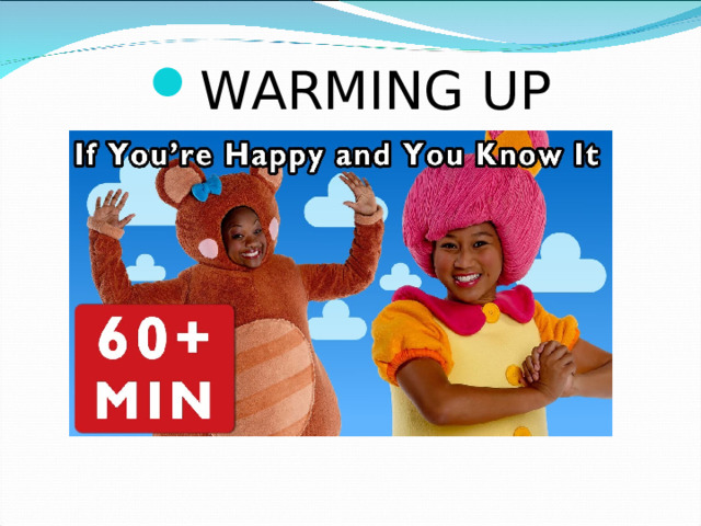 WARMING UP  