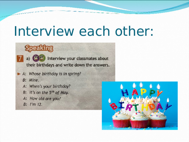  Interview each other: 