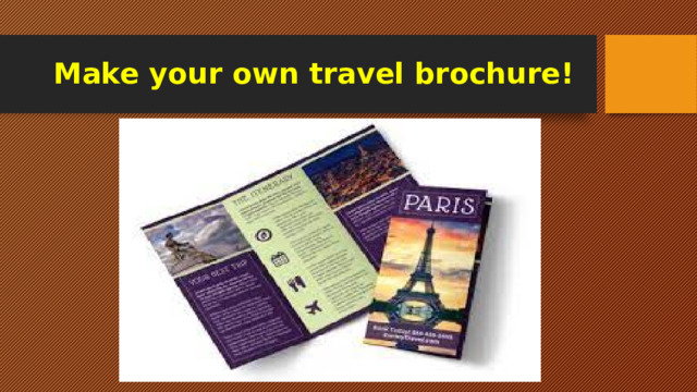 Make your own travel brochure! 