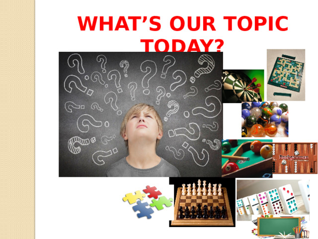 WHAT’S OUR TOPIC TODAY?   