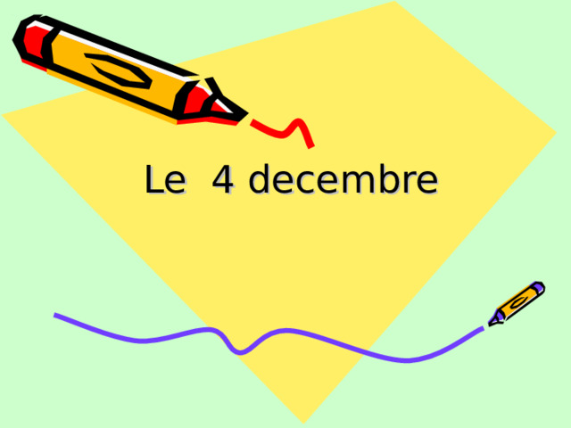 Le 4 decembre 
