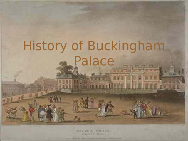 History of Buckingham Palace   