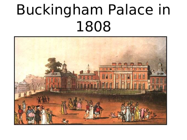 Buckingham Palace in 1808 