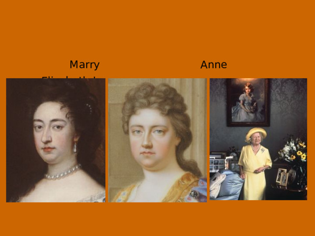  Marry Anne  Elizabeth I .  