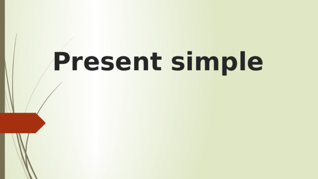 Present simple 