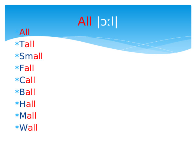 All |ɔːl| All  T all Sm all F all C all B all H all  M all W all 