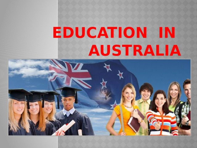 EDUCATION IN AUSTRALIA 