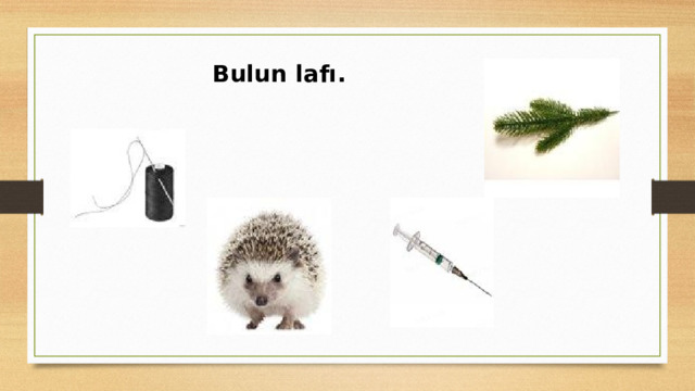 Bulun lafı. 