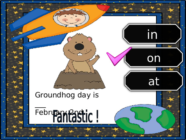 in on at Groundhog day is ___ February 2nd. 