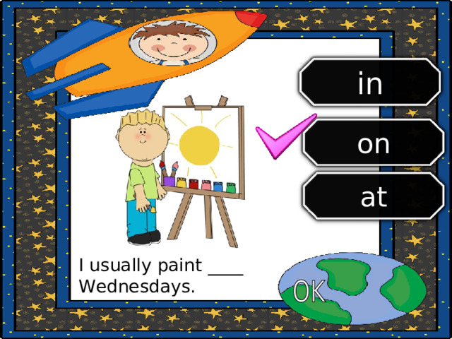 in on at I usually paint ____ Wednesdays. 