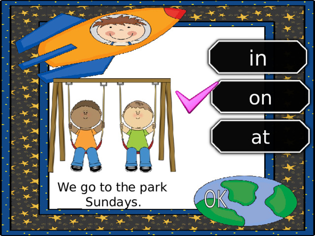 in on at We go to the park ____ Sundays. 