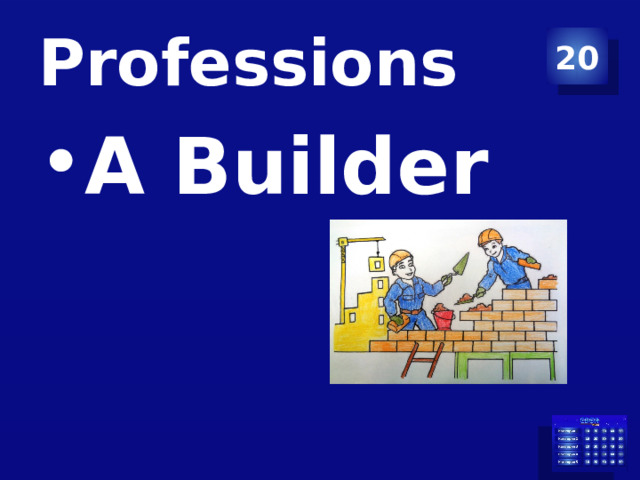 Professions 20 A Builder 