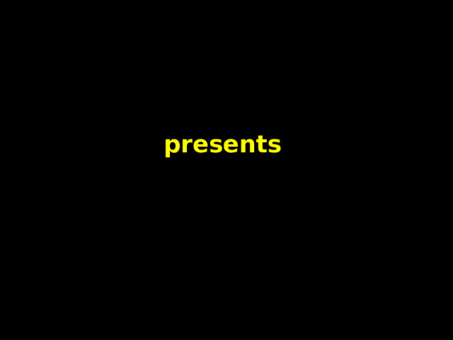  presents 