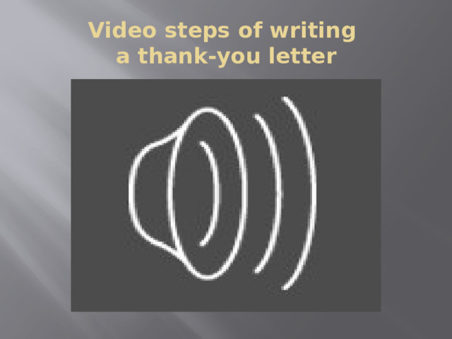 Video steps of writing  a thank-you letter 