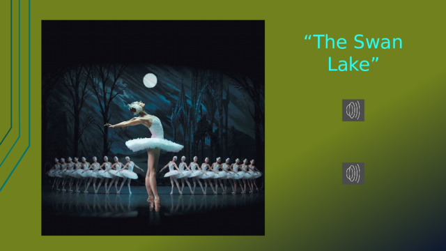 “ The Swan Lake” 