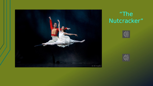 “ The Nutcracker” 