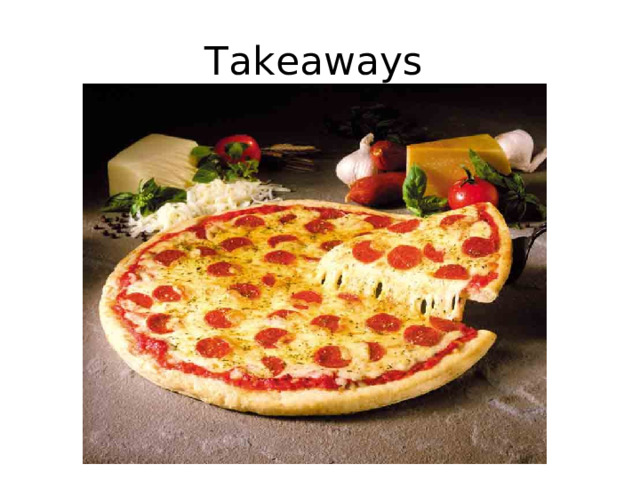 Takeaways 