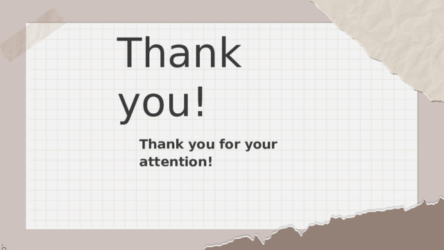 Thank you! Thank you for your attention! 