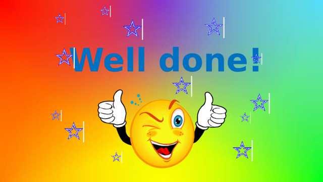 Well done! 