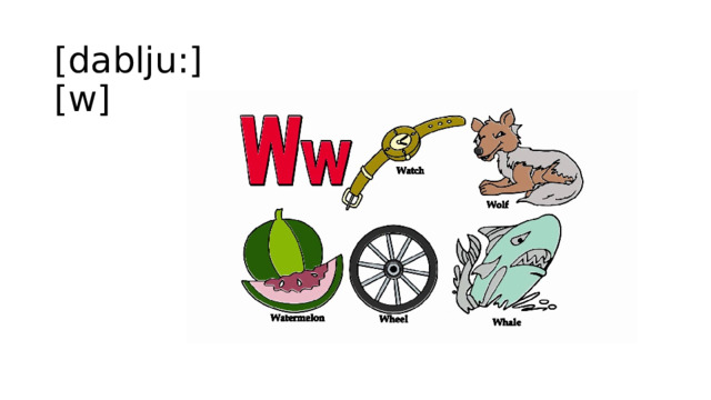 [dablju:]  [w] 