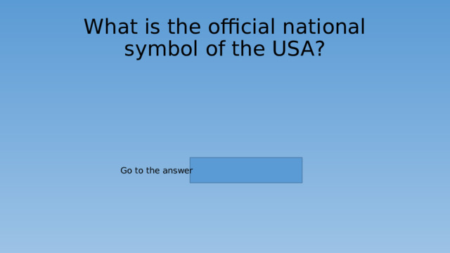 What is the official national  symbol of the USA? Go to the answer 