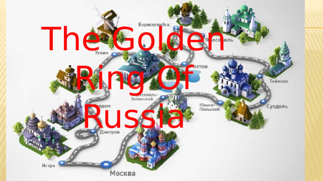 The Golden Ring Of Russia  