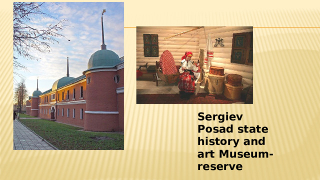 Sergiev Posad state history and art Museum-reserve 