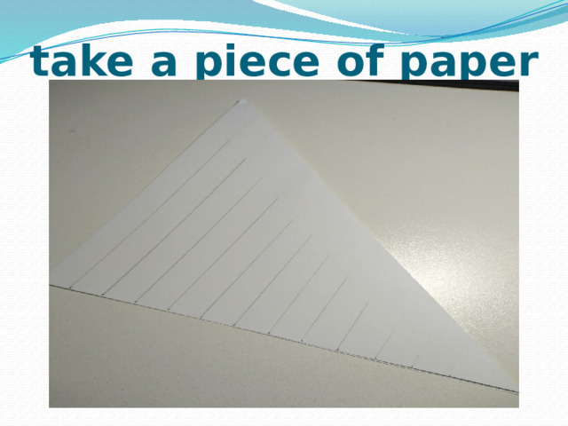 take a piece of paper 
