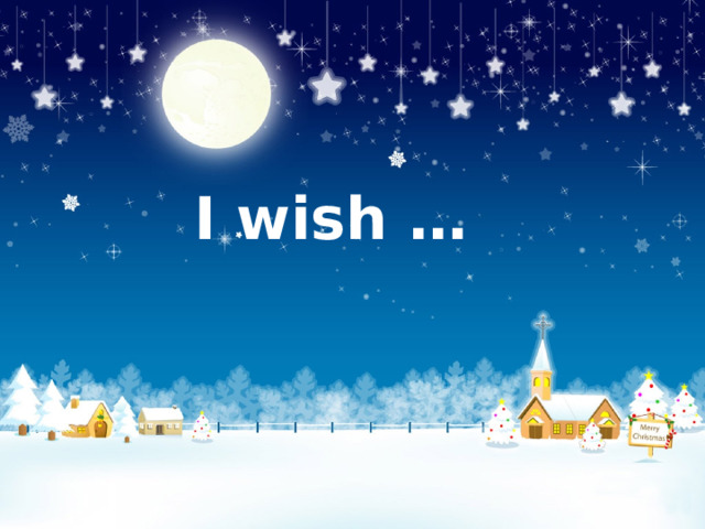 I wish … 