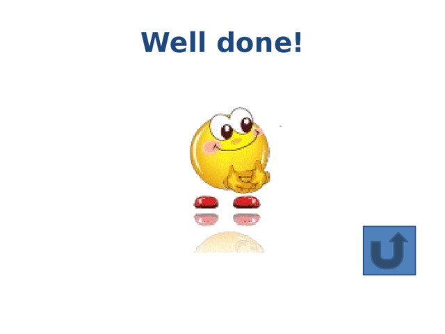 Well done! 